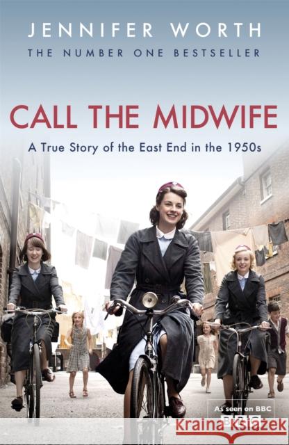 Call The Midwife: A True Story Of The East End In The 1950s Jennifer Worth 9780753827871 Orion Publishing Co - książka