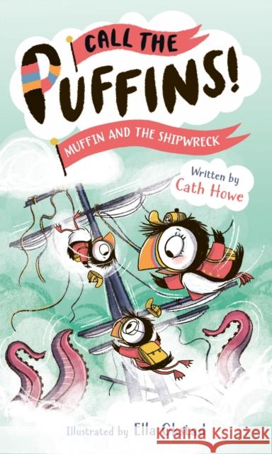 Call the Puffins: Muffin and the Shipwreck: Book 3 Cath Howe 9781801301206 Welbeck Publishing Group - książka