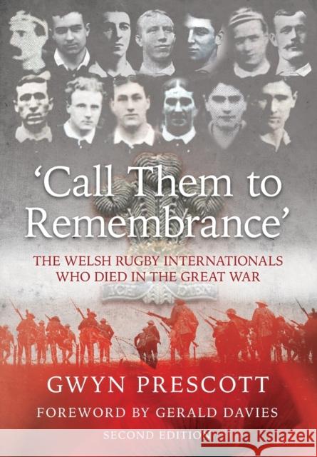 'Call Them to Remembrance': The Welsh Rugby Internationals Who Died in the Great War Prescott, Gwyn 9781902719825 St. David's Press - książka