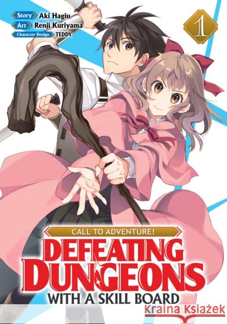 Call to Adventure! Defeating Dungeons with a Skill Board (Manga) Vol. 1 Aki Hagiu Renji Kuriyama Teddy 9781648275876 Seven Seas - książka