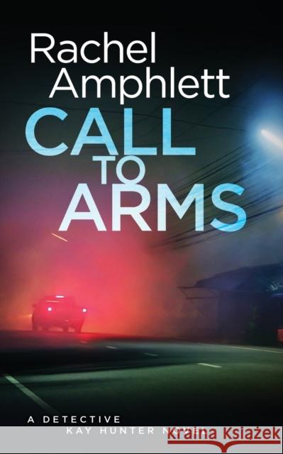 Call to Arms: A Detective Kay Hunter crime thriller Amphlett, Rachel 9780648235521 Saxon Publishing - książka