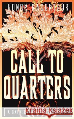 Call to Quarters Honor Raconteur 9781537540979 Createspace Independent Publishing Platform - książka