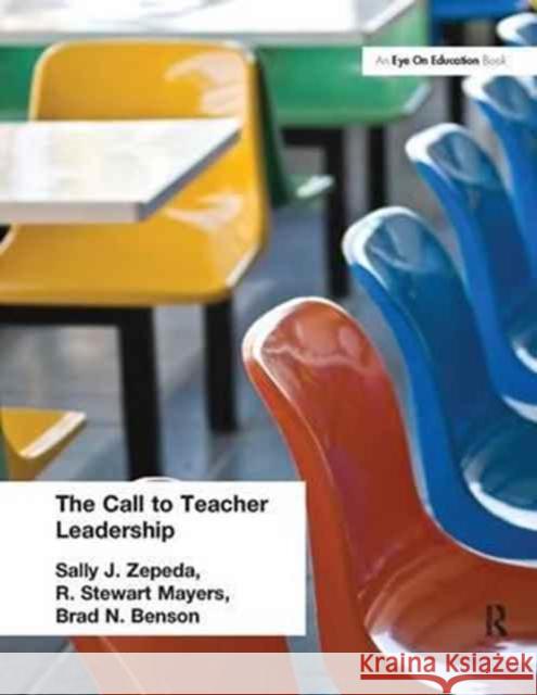 Call to Teacher Leadership Sally J. Zepeda R. Stewart Mayers Brad Benson 9781138164994 Routledge - książka