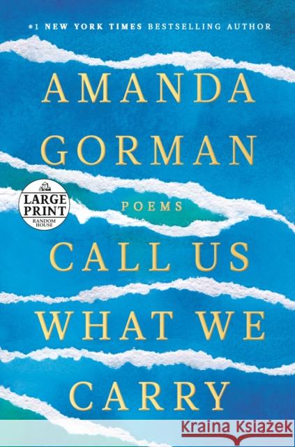 Call Us What We Carry: Poems Gorman, Amanda 9780593557082 Random House Large Print Publishing - książka