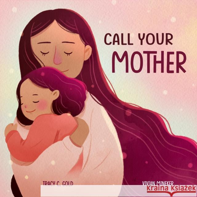 Call Your Mother: A Picture Book Tracy Gold 9781641709040 Familius LLC - książka