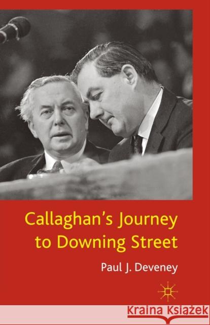 Callaghan's Journey to Downing Street P. Deveney   9781349368228 Palgrave Macmillan - książka