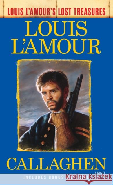 Callaghen (Louis L'Amour's Lost Treasures): A Novel Louis L'Amour 9780425286111 Bantam - książka