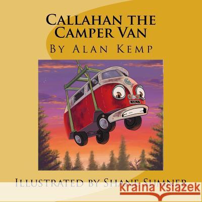 Callahan the Camper Van MR Alan Kemp Shane Sumner 9781537663609 Createspace Independent Publishing Platform - książka