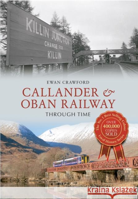 Callander & Oban Railway Through Time Ewan Crawford 9781445614052 Amberley Publishing - książka