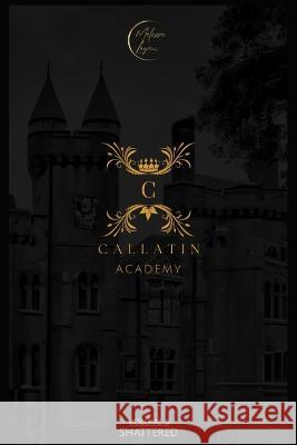 Callatin Academy #6: Shattered Melissa Logan   9798853413184 Independently Published - książka