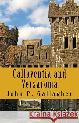 Callaventia & Versaroma John Paul Gallagher 9781537540009 Createspace Independent Publishing Platform - książka