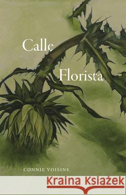 Calle Florista Connie Voisine 9780226295329 University of Chicago Press - książka