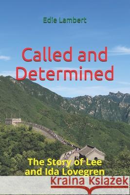 Called and Determined: The Story of Lee and Ida Lovegren Edie Lambert 9781705650547 Independently Published - książka