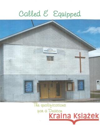 Called and Equipped (The qualifications for a Deacon) Michael B. Smith 9781987736427 Createspace Independent Publishing Platform - książka