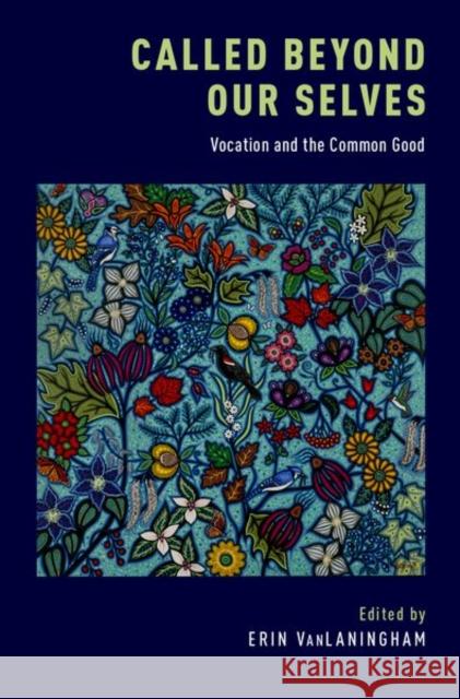 Called Beyond Our Selves: Vocation and the Common Good  9780197691915 Oxford University Press Inc - książka