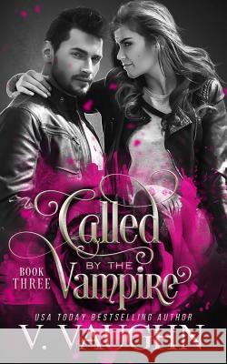 Called by the Vampire - Book 3 V. Vaughn 9781790390403 Independently Published - książka