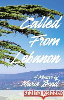Called from Lebanon Marie Bond 9798986798509 Twin Cedars Books - książka