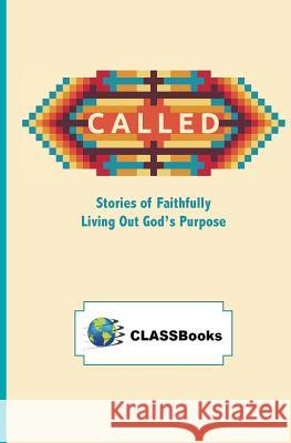 Called: Stories of Faithfully Living Out God's Purpose Class Books 9781727064902 Createspace Independent Publishing Platform - książka