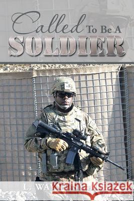 Called to Be a Soldier L. Wayne Smalls 9781493173310 Xlibris Corporation - książka