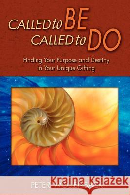 Called to Be, Called to Do Peter S. Wollensack 9781936443017 Harvest Equippers - książka