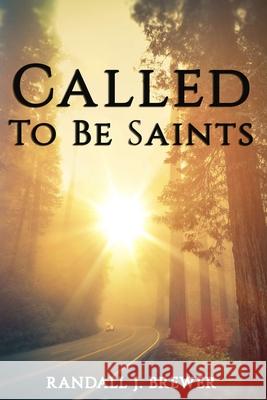 Called To Be Saints Randall J. Brewer 9781951497255 Published by Parables - książka