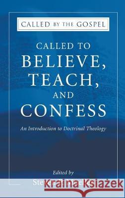 Called to Believe, Teach, and Confess: An Introduction to Doctrinal Theology Steven P Mueller 9781498247443 Wipf & Stock Publishers - książka