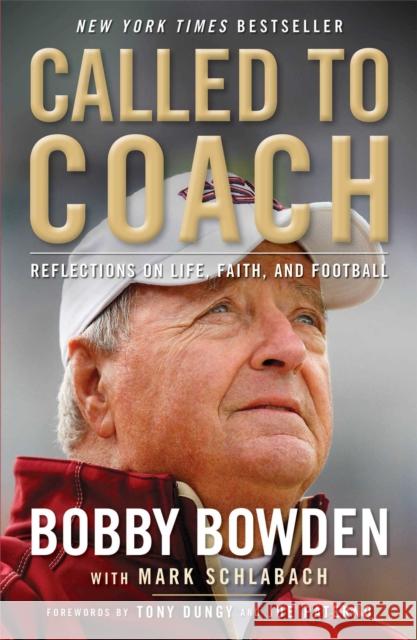 Called to Coach: Reflections on Life, Faith, and Football Bobby Bowden Mark Schlabach 9781439196458 Howard Books - książka