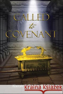 Called to Covenant Alastair S Basden Ed D   9781669875130 Xlibris Us - książka