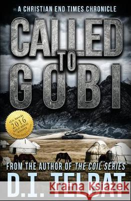 Called To Gobi: A Christian End Times Chronicle Telbat, D. I. 9780986410369 In Season Publications - książka