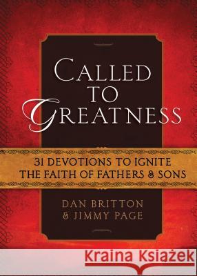 Called to Greatness: Devotions for Fathers and Sons Dan Britton 9781424549894 BroadStreet Publishing - książka