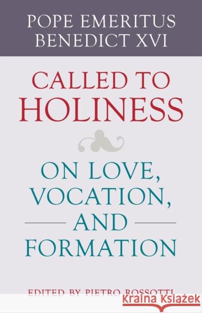 Called to Holiness Benedict, Pope Emeritus 9780813229249 Catholic University of America Press - książka