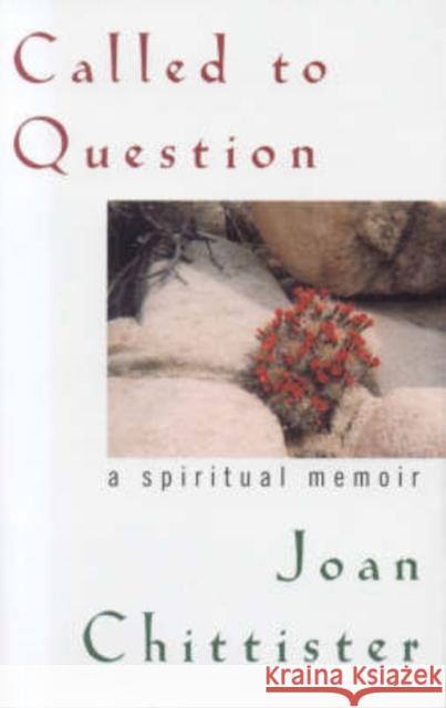 Called to Question: A Spiritual Memoir Chittister, Joan D. 9781580511438 Sheed & Ward - książka