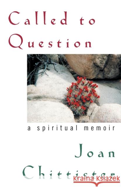 Called to Question: A Spiritual Memoir Chittister, Sister Joan 9781580512190 Sheed & Ward - książka