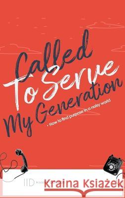 Called To Serve My Generation: How To Find Purpose in a Noisy World Manny Donkor 9780956918581 Manny Donkor - książka