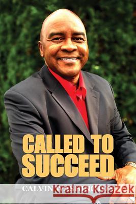 Called To Succeed Washington, Calvin 9780977425808 Washington Publishing - książka