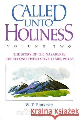 Called Unto Holiness, Volume 2 W. T. Purkiser 9780834108684 Beacon Hill Press - książka