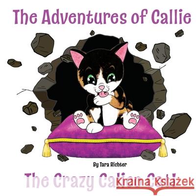 Callie: The Crazy Calico Cat Tara Richter 9781954094048 Richter Publishing LLC - książka