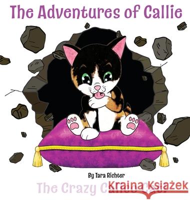 Callie: The Crazy Calico Cat Tara Richter 9781954094130 Richter Publishing LLC - książka