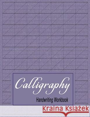 Calligraphy Handwriting Workbook: Practice Paper Slanted Grid - Purple Bigfoot Stationery 9781729071830 Independently Published - książka