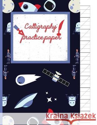 Calligraphy Practice paper: Gifts for space lovers; cute & elegant Black Russian space satellite hand writing workbook with practice sheets for ad Creative Line Publishing 9781686826573 Independently Published - książka