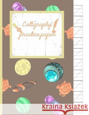 Calligraphy Practice paper: Gifts for space lovers; cute & elegant Hurricane Space UFO hand writing workbook with practice sheets for adults & kid Creative Line Publishing 9781686826467 Independently Published - książka