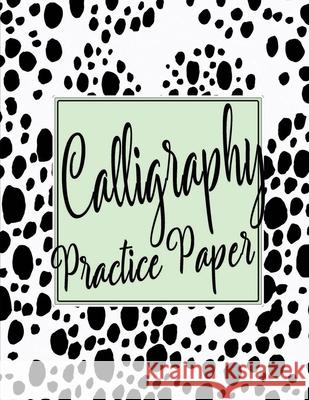 Calligraphy Practice Sheets: Workbook of Slanted Grid Calligraphy Paper - Modern Calligraphy Handwriting for Beginners - Black Dots Safari Press 9781672698054 Independently Published - książka
