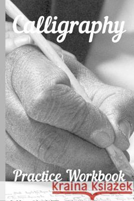 Calligraphy: Practice Workbook 6x9 50 paged calligraphy practice notebook exercise book - 25 pages of slant grid and 25 pages for c Paper Company 9781695286627 Independently Published - książka