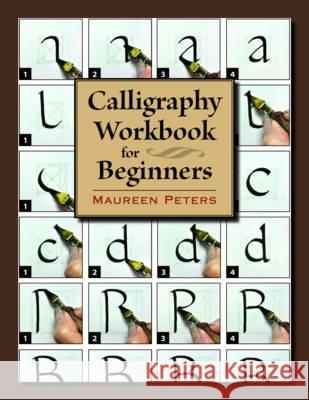 Calligraphy Workbook for Beginners Maureen Peters 9780811719957 Stackpole Books - książka