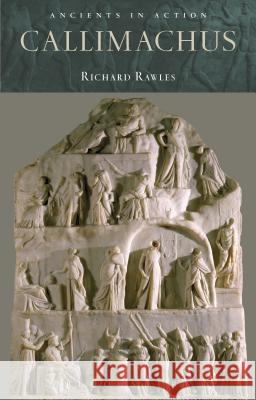 Callimachus Dr Richard Rawles (Lecturer in Greek, University of Edinburgh, UK) 9781474254854 Bloomsbury Publishing PLC - książka