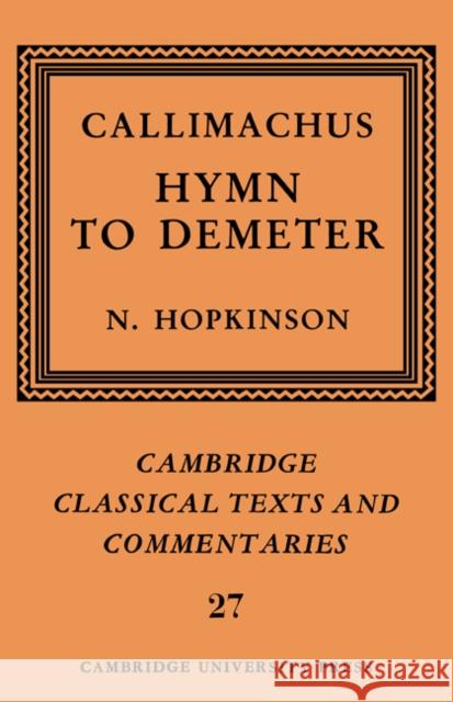 Callimachus: Hymn to Demeter Callimachus                              N. Hopkinson Neil Hopkinson 9780521265973 Cambridge University Press - książka