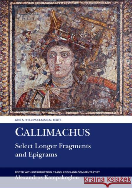 Callimachus: Select Longer Fragments Alexandros Kampakoglou 9781802078619 Liverpool University Press - książka