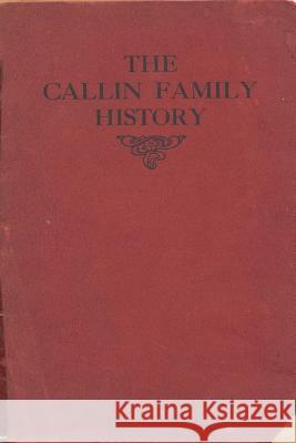 Callin Family History - 1911 George W. Callin 9781312941007 Lulu.com - książka