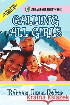 Calling All Girls Rebecca Joyce Baker 9781425785260 Xlibris Corporation - książka