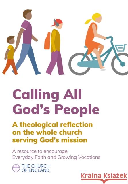 Calling All God's People: A theological reflection on the whole church serving God's mission  9781781401637 Church House Pub - książka